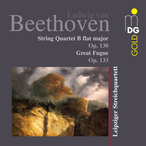 Beethoven: String Quartet in B Flat Minor, Op. 130 & Great Fugue, Op. 133
