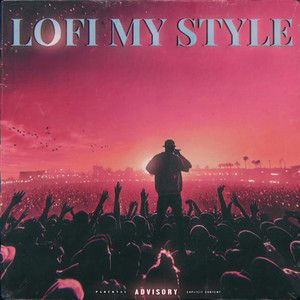 Lofi My Style (Explicit)