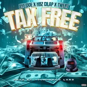 Tax Free (feat. HBZ Cilap & Tweet) (Explicit)