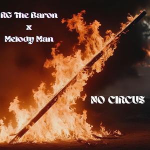No Circus (feat. Melody Man) (Explicit)