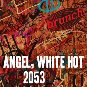 Angel, White Hot / 2053