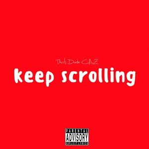 Keep Scrolling (Explicit)