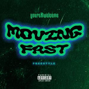 Moving Fast (Explicit)