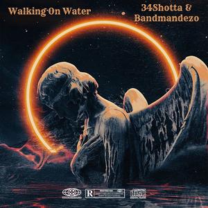 Walking on Water (feat. 34Shotta) [Explicit]