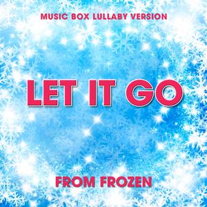 Let It Go (From "Frozen") [Music Box Lullaby Version]