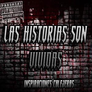 Las Historias Son Vividas (Explicit)