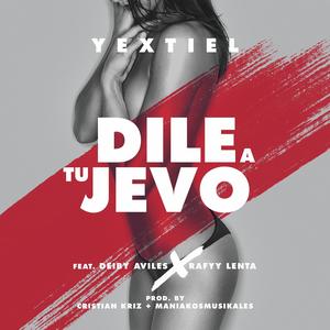 Dile A Tu Jevo(feat. Deiby Aviles & Rafyy Lenta) (Remix)