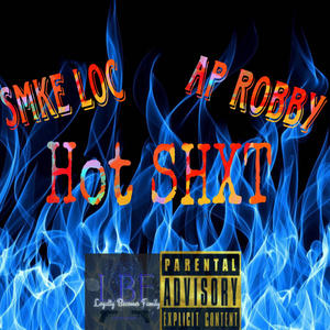 Hot Shxt (feat. AP Robby) (Explicit)