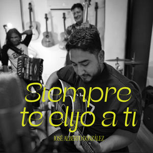 Siempre Te Elijo a Ti