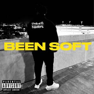 Been Soft (Explicit)