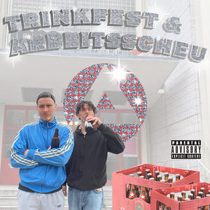 Trinkfest & Arbeitsscheu (Explicit)