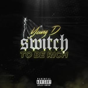 Switch to Be Rich (Explicit)