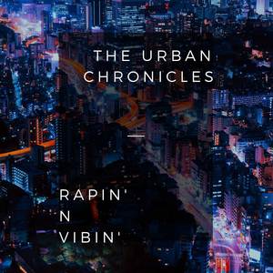 The Urban Chronicles - Rapin' N Vibin'