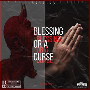 Blessing Or A Curse (Explicit)