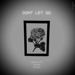 DONT LET GO (feat. Johari Turner) [Explicit]