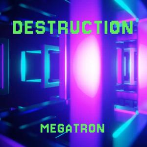 Destruction