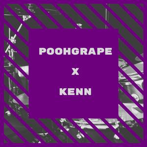 PoohGrape x Kenn (Explicit)