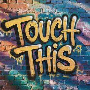 Touch This (Explicit)