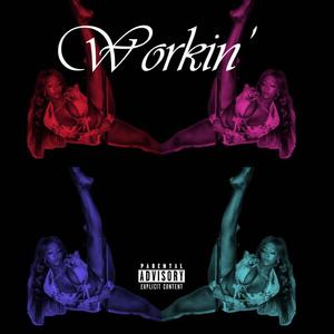 Workin' (Explicit)