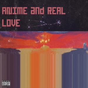 Anime and Real Love (Explicit)