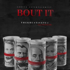 TheKreativeTez - Bout It (Explicit)