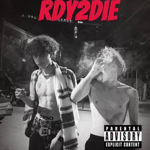 RDY2DIE (feat. TheLilgman) (Explicit)