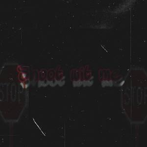 Shoot Wit Me (Explicit)