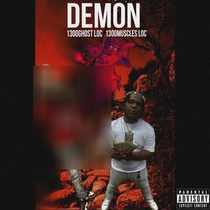 Demon (feat. 1300Muscles Loc) [Explicit]