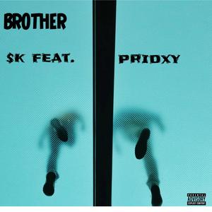 Brother (feat. Pridxy) [Explicit]