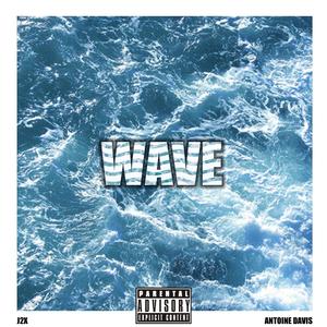 Wave Remix (feat. Antoine Davis) [Explicit]