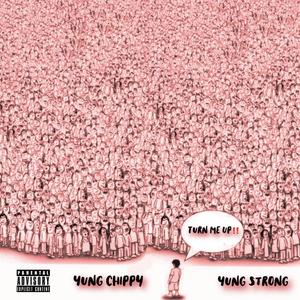 Turn Me Up (feat. Yung Strong) [Explicit]