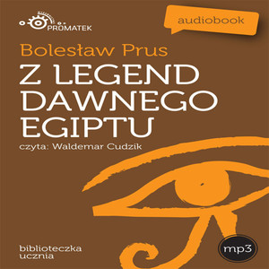 Boleslaw Prus: Z legend dawnego Egiptu