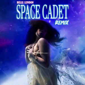 Space Cadet (Remix) [Explicit]