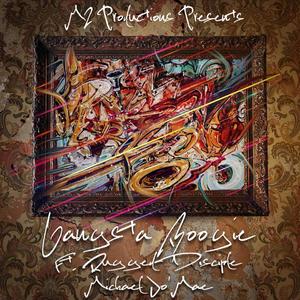 Gangsta Boogie(feat. Rugged Disciple & Michael Jo'Mae)