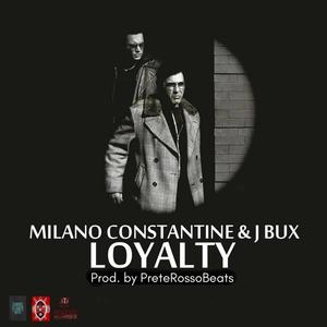 Loyalty (feat. Milano Constantine & J Bux) [Explicit]