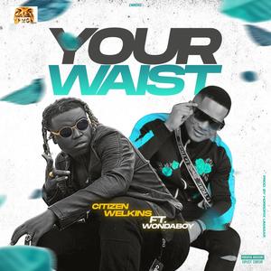Your Waist (feat. Wondaboy)
