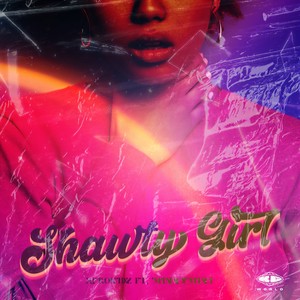 SHAWTY GIRL (Explicit)