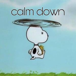 calm down (Explicit)