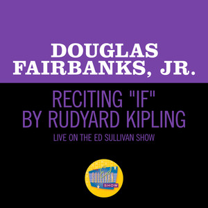 Reciting "If" By Rudyard Kipling (Live On The Ed Sullivan Show, December 1, 1957)