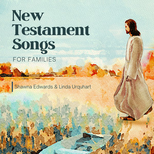 New Testament Songs for Families