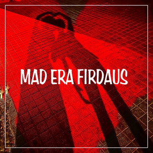 MAD ERA FIRDAUS