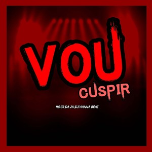 Vou Cuspir (Explicit)