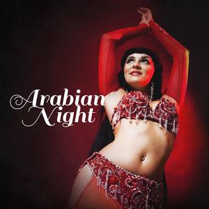 Arabian Night – Relaxing Arabic Music, Thematic Dinner and Party, Middle-Eastern Dance, Background S