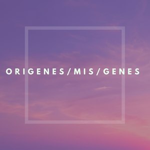 Orígenes Mis Genes