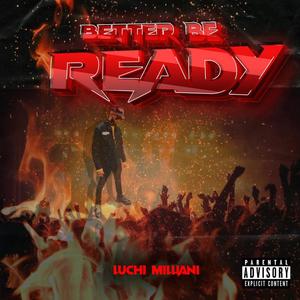 Better Be Ready (Explicit)