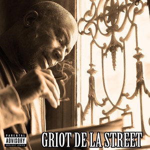 Griot de la street (Explicit)