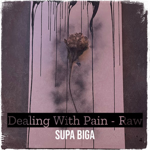 Dealing With Pain - Raw (Explicit)