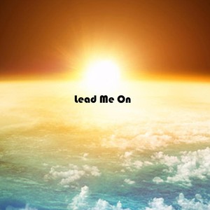 Lead Me On