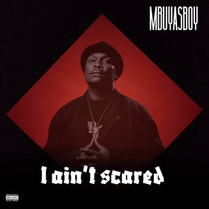 I Ain't Scared (Explicit)