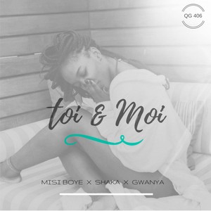 Toi et moi(feat. Misi Boye & Shaka)